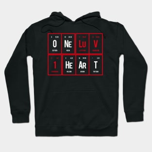 One Love One Heart - Periodic Table of Elements Hoodie